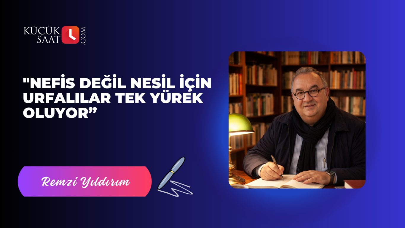 "Nefis Değil Nesil için Urfalılar Tek Yürek Oluyor”