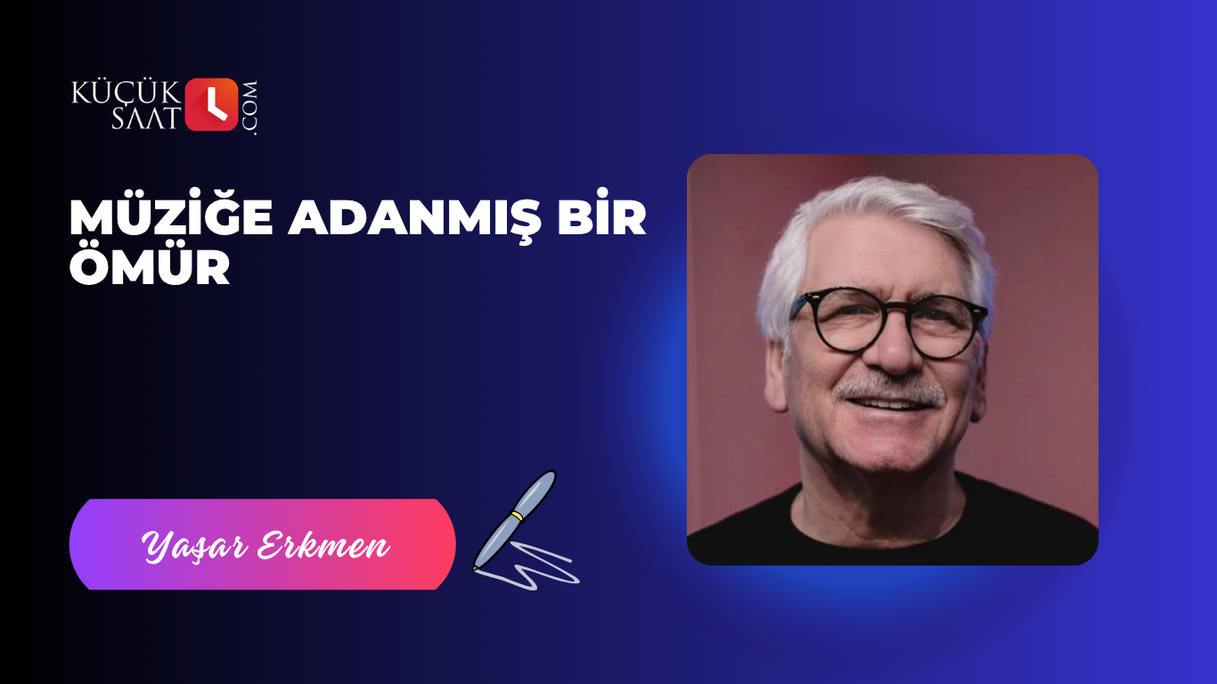 Müziğe adanmış bir ömür