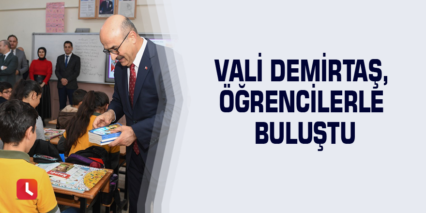 Vali Demirtaş, öğrencilerle buluştu