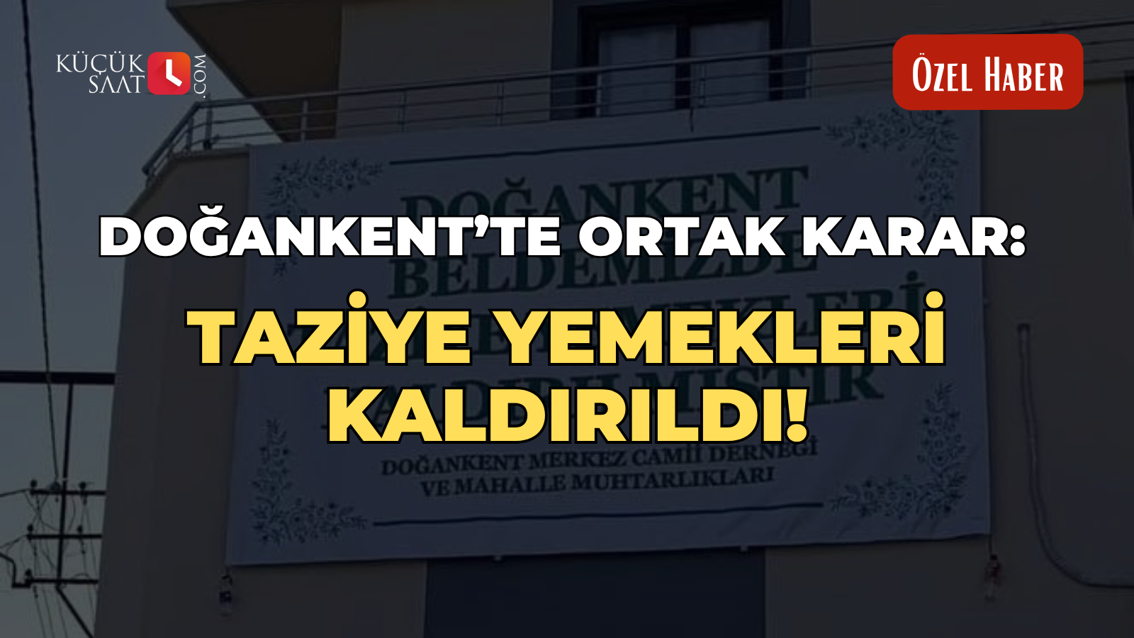 Doğankent’te ortak karar: Taziye yemekleri kaldırıldı!
