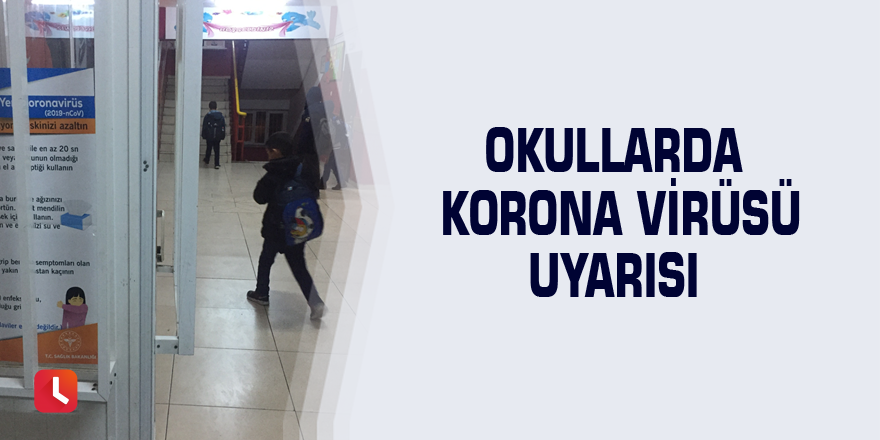 Okullarda korona virüsü uyarısı