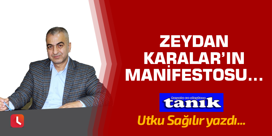 Zeydan Karalar'ın manifestosu...