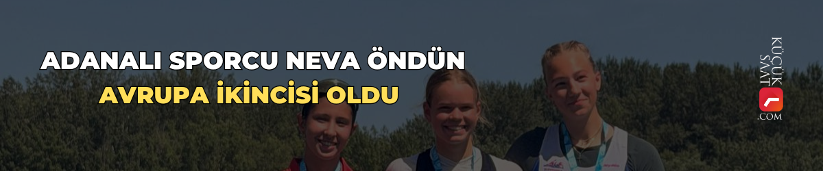 Adanalı sporcu Neva Öndün Avrupa ikincisi oldu
