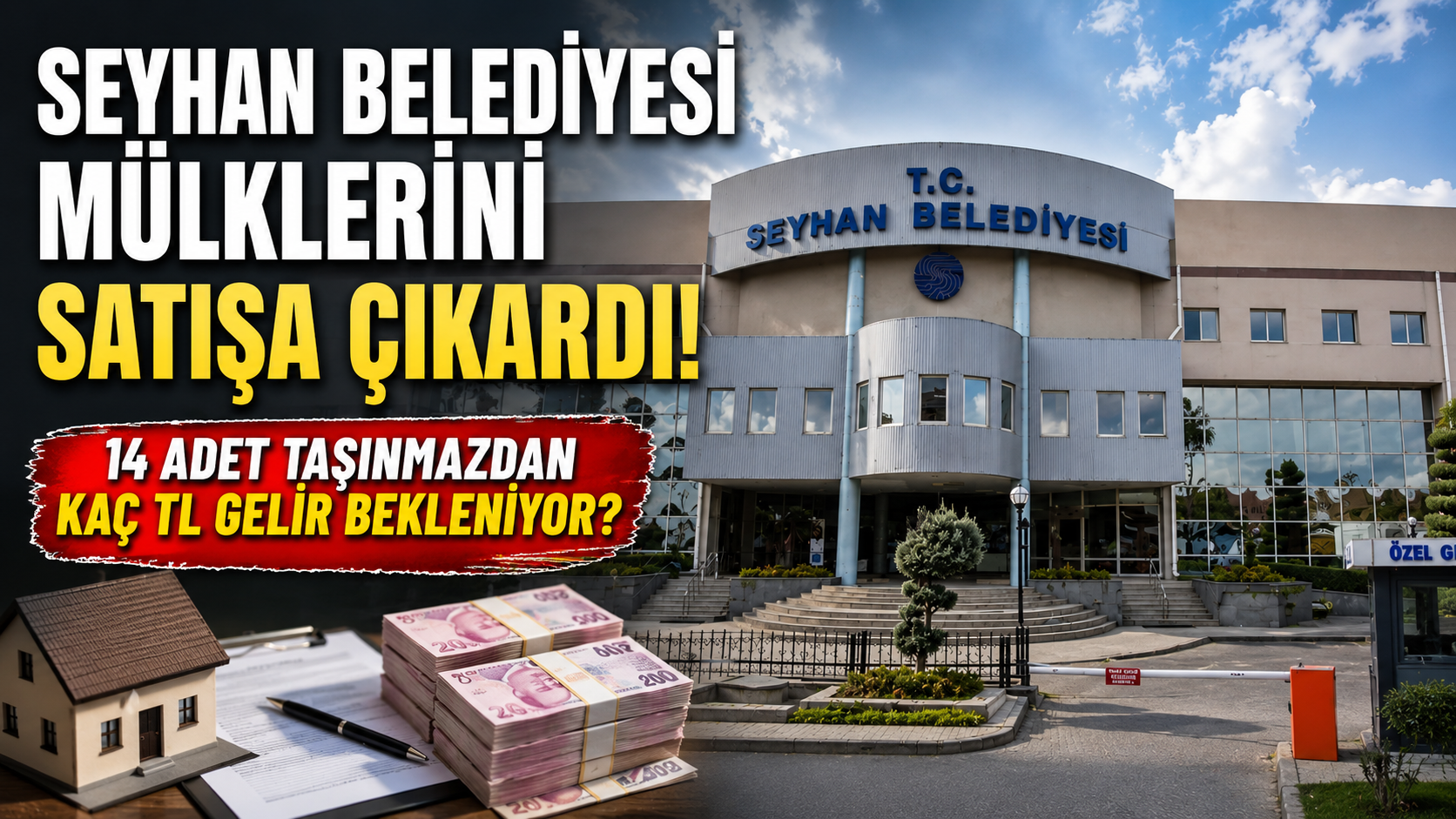 Seyhan Belediyesi mülklerini satışa çıkardı. 14 adet taşınmazdan kaç TL gelir bekleniyor?