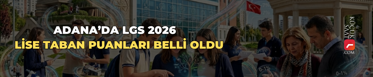 Adana’da LGS 2026 lise taban puanları belli oldu