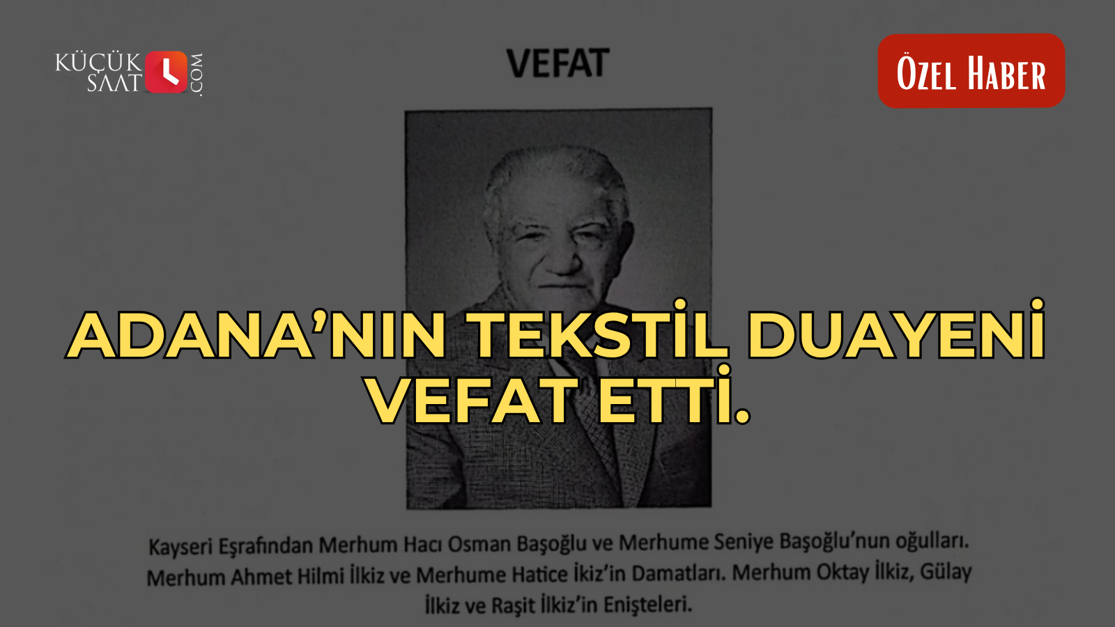 Adana’nın tekstil duayeni vefat etti.
