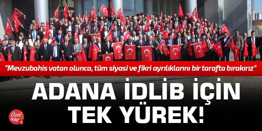 Adana İdlib için tek yürek!