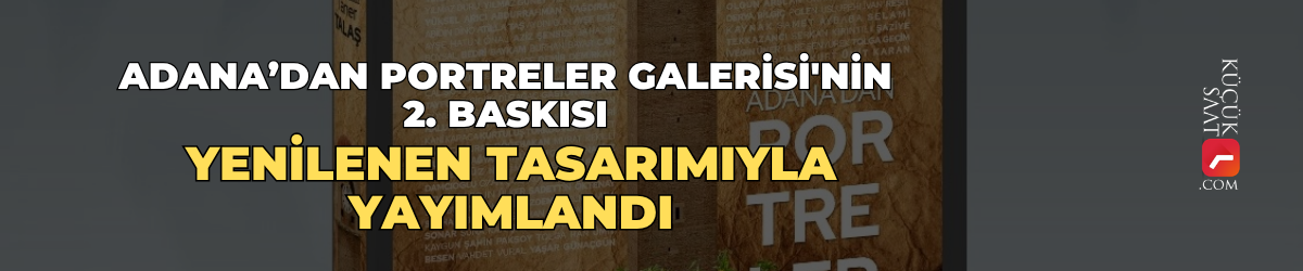 Adana’dan Portreler Galerisi'nin 2. baskısı yenilenen tasarımıyla yayımlandı