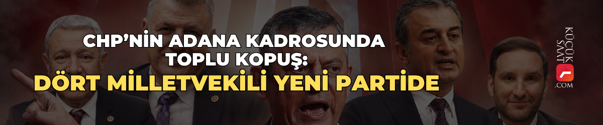 CHP’nin Adana kadrosunda toplu kopuş: Dört milletvekili yeni partide