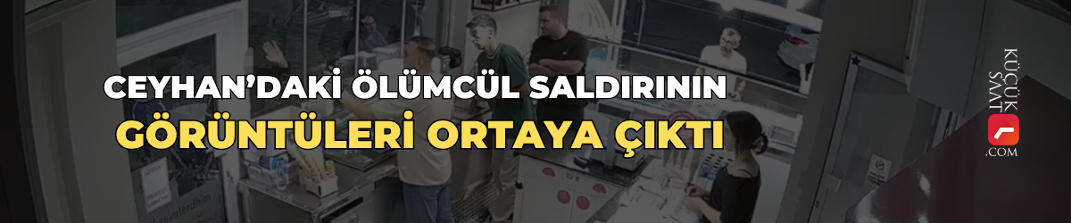 Ceyhan’daki ölümcül saldırının görüntüleri ortaya çıktı