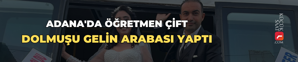 Adana'da öğretmen çift, dolmuşu gelin arabası yaptı