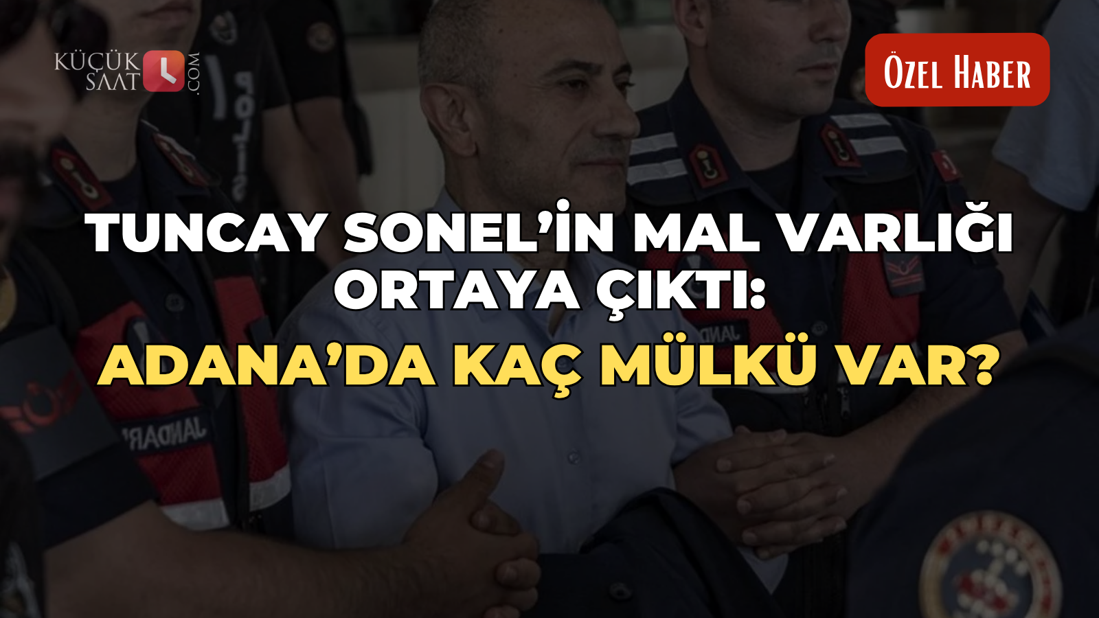 Tuncay Sonel’in mal varlığı ortaya çıktı: Adana’da kaç mülkü var?