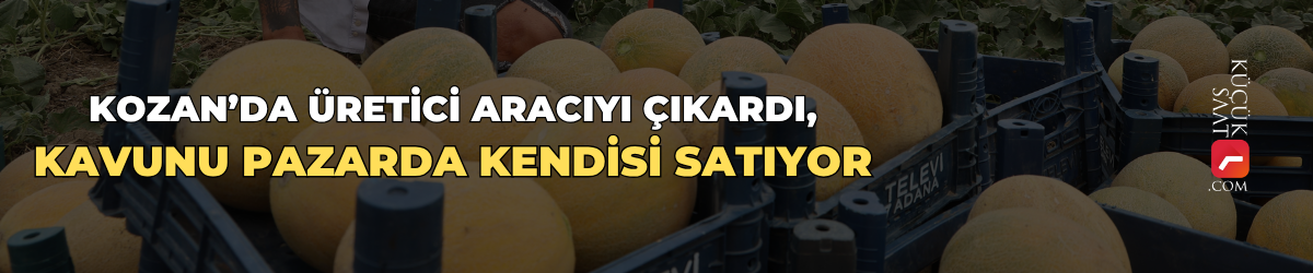 Kozan’da üretici aracıyı çıkardı, kavunu pazarda kendisi satıyor