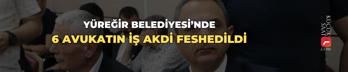 Yüreğir Belediyesi’nde 6 avukatın iş akdi feshedildi