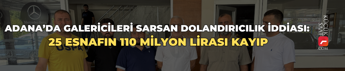 Adana’da galericileri sarsan dolandırıcılık iddiası: 25 esnafın 110 milyon lirası kayıp