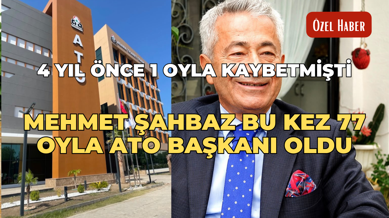 4 yıl önce 1 oyla kaybetmişti: Mehmet Şahbaz bu kez 77 oyla ATO Başkanı oldu