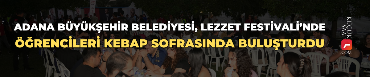 Adana Büyükşehir Belediyesi, Lezzet Festivali’nde öğrencileri kebap sofrasında buluşturdu