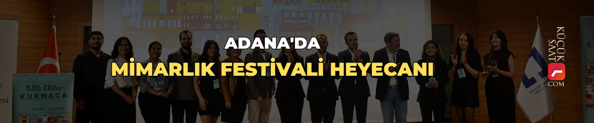 Adana'da Mimarlık Festivali heyecanı