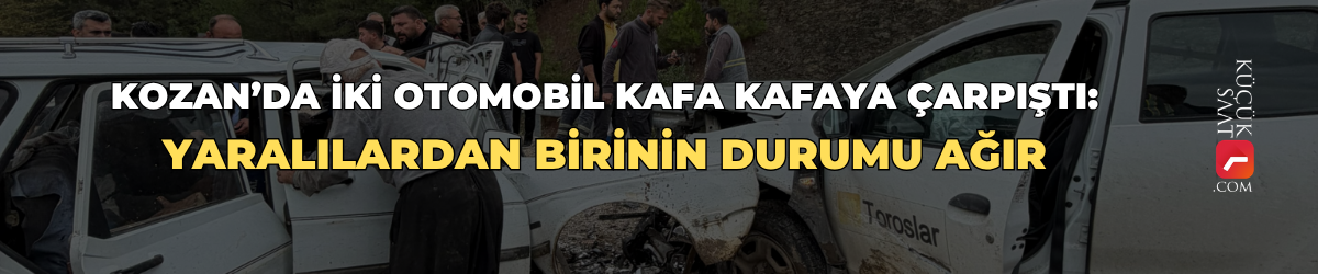 Kozan’da iki otomobil kafa kafaya çarpıştı: Yaralılardan birinin durumu ağır