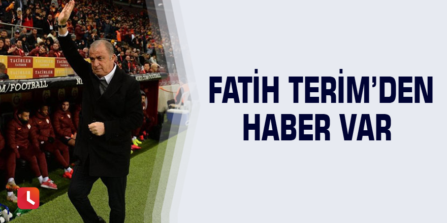 Fatih terim’den haber var