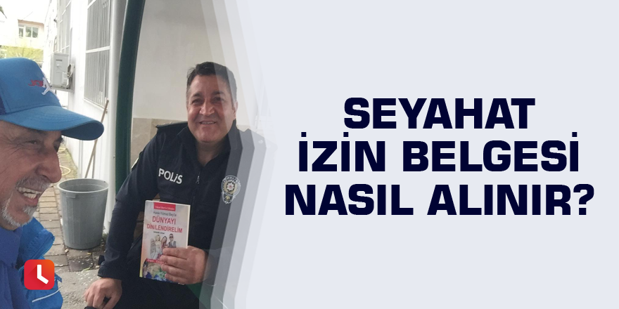 Seyahat izin belgesi nasıl alınır?