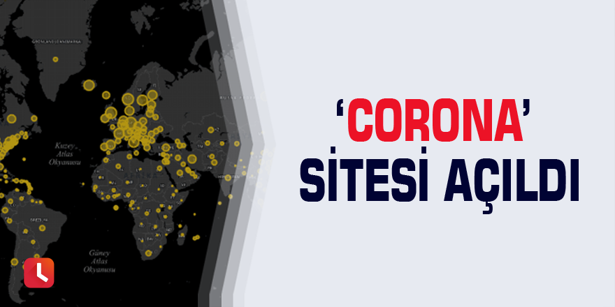 ‘corona’ sitesi açıldı