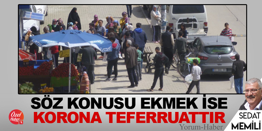 Söz konusu ekmek ise korona teferruattır