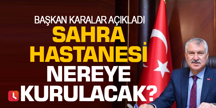 Adana'da sahra hastanesi nereye kurulacak?