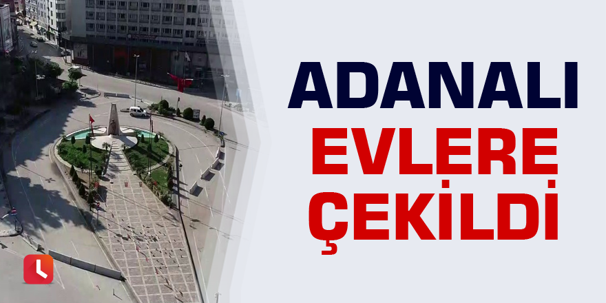 Adanalı evlere çekildi