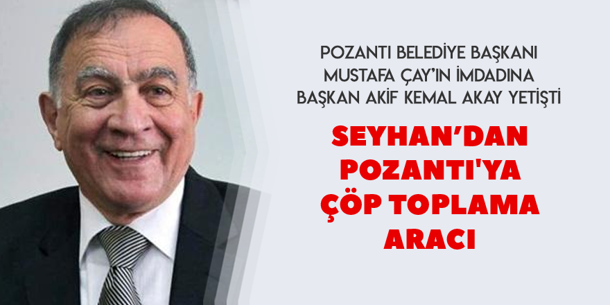 Seyhan Belediyesi'nden Pozantı'ya çöp toplama aracı