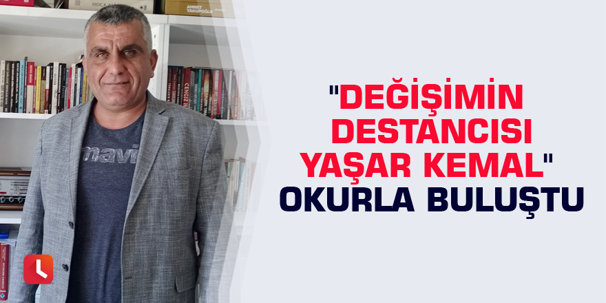 "Değişimin Destancısı Yaşar Kemal" okurla buluştu