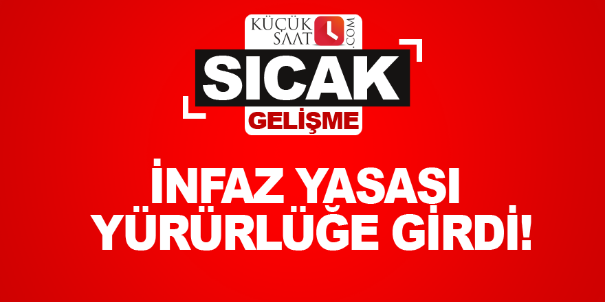 İnfaz yasası yürürlüğe girdi!