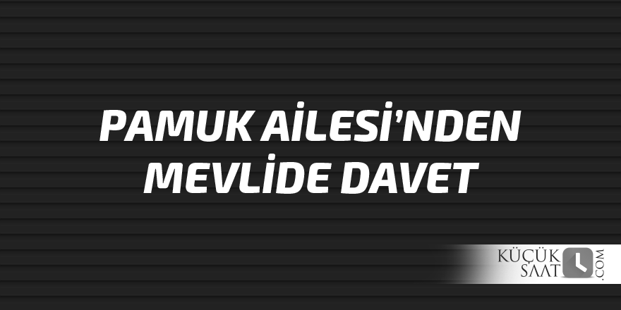 Pamuk Ailesi'nden annelerine mevlit