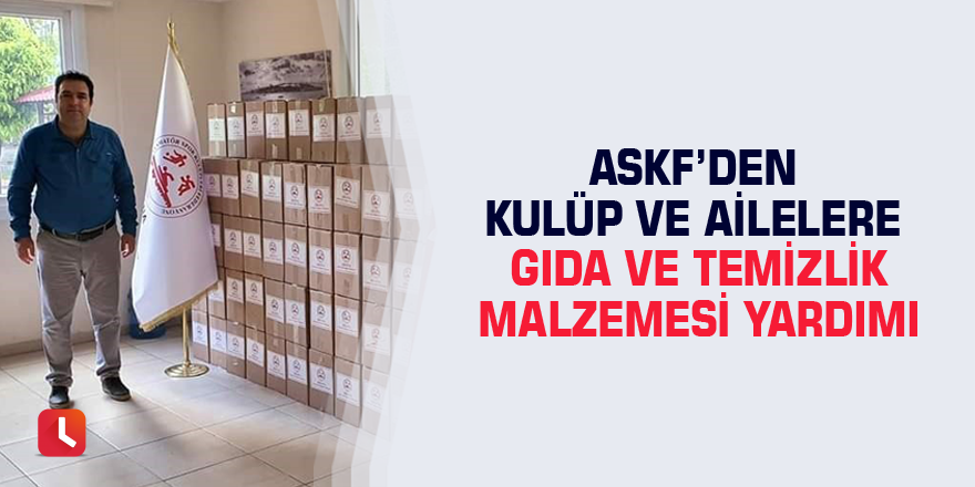 ASKF’den kulüp ve ailelere gıda ve temizlik malzemesi yardımı