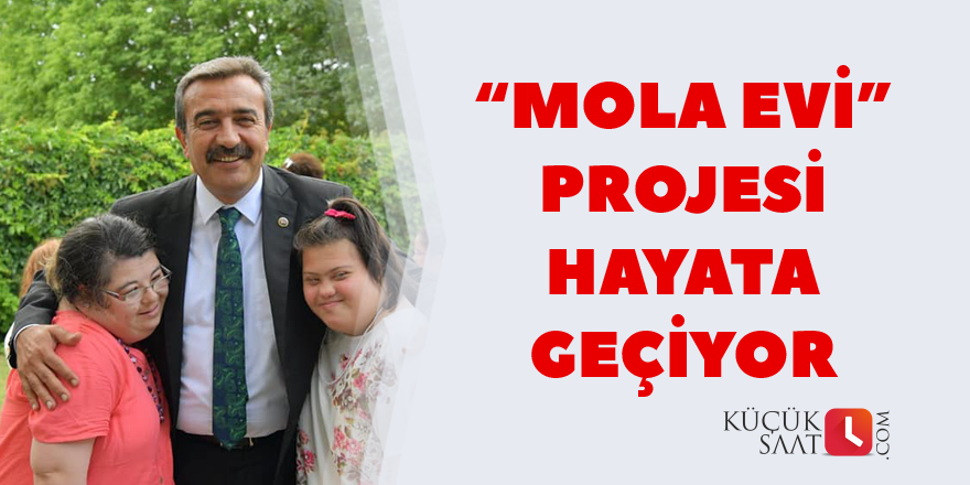 “Mola Evi” projesi hayata geçiyor