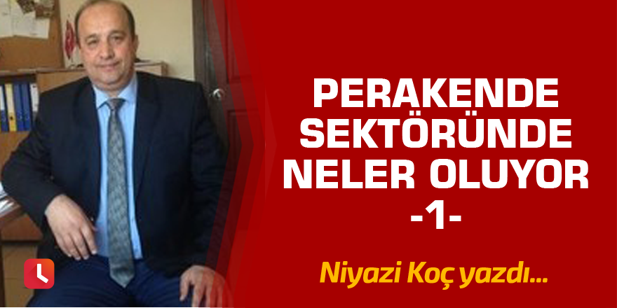 Perakende Sektöründe Neler Oluyor - 1