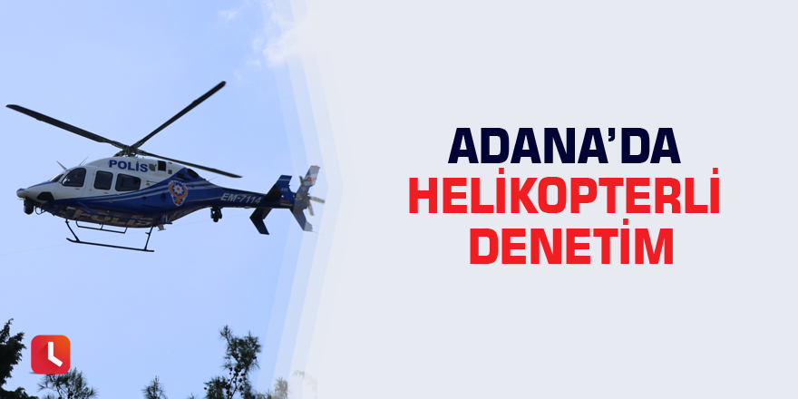 Helikopterli sokak denetimi