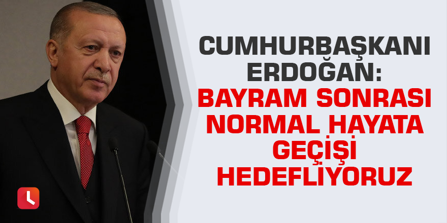 Cumhurbaşkanı Erdoğan koronavirüs için tarih verdi