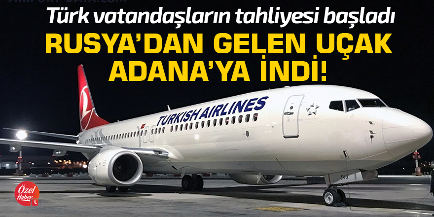 Rusya’dan gelen uçak Adana’ya indi!