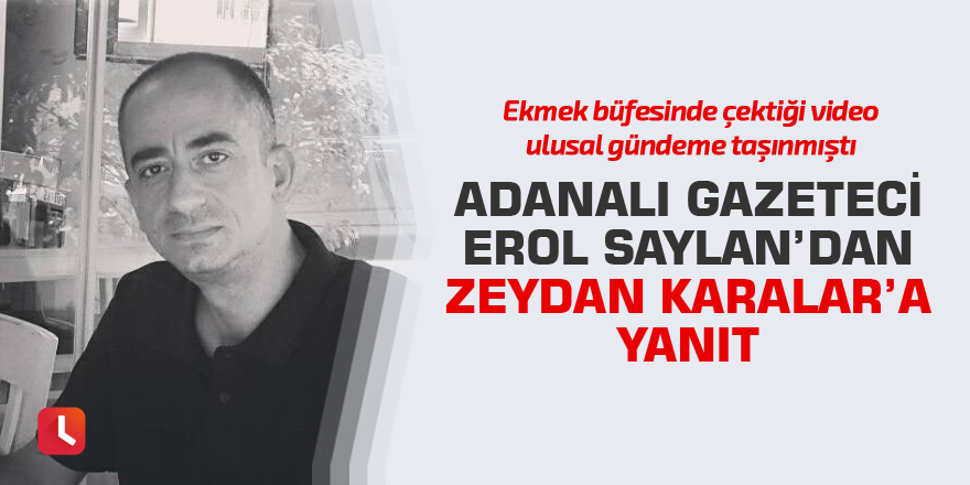 Erol Saylan'dan Zeydan Karalar'a yanıt