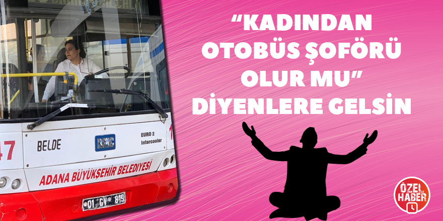 "Kadından şoför olur mu?" diyenlere gelsin