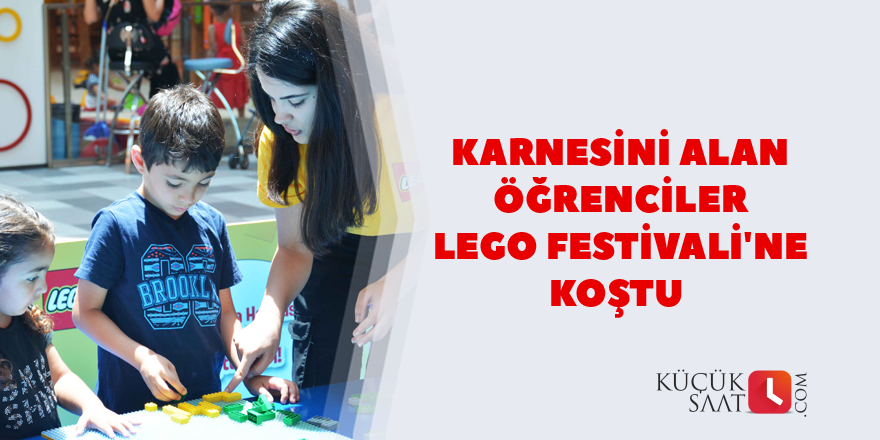 Karnesini alan öğrenciler Lego Festivali'ne koştu