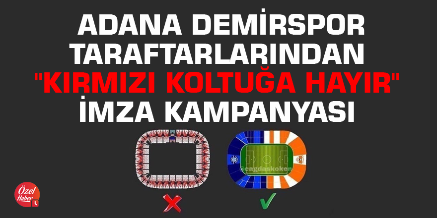 Adana Demirspor taraftarlarından "kırmızı koltuğa hayır" imza kampanyası