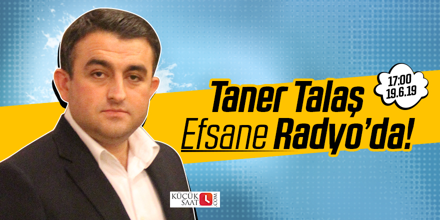 Taner Talaş, Efsane Radyo'da!