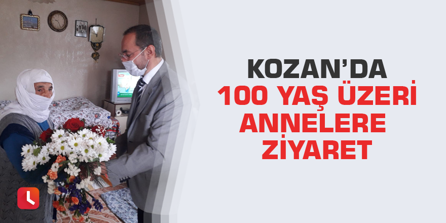 Kozan’da 100 yaş üzeri annelere ziyaret