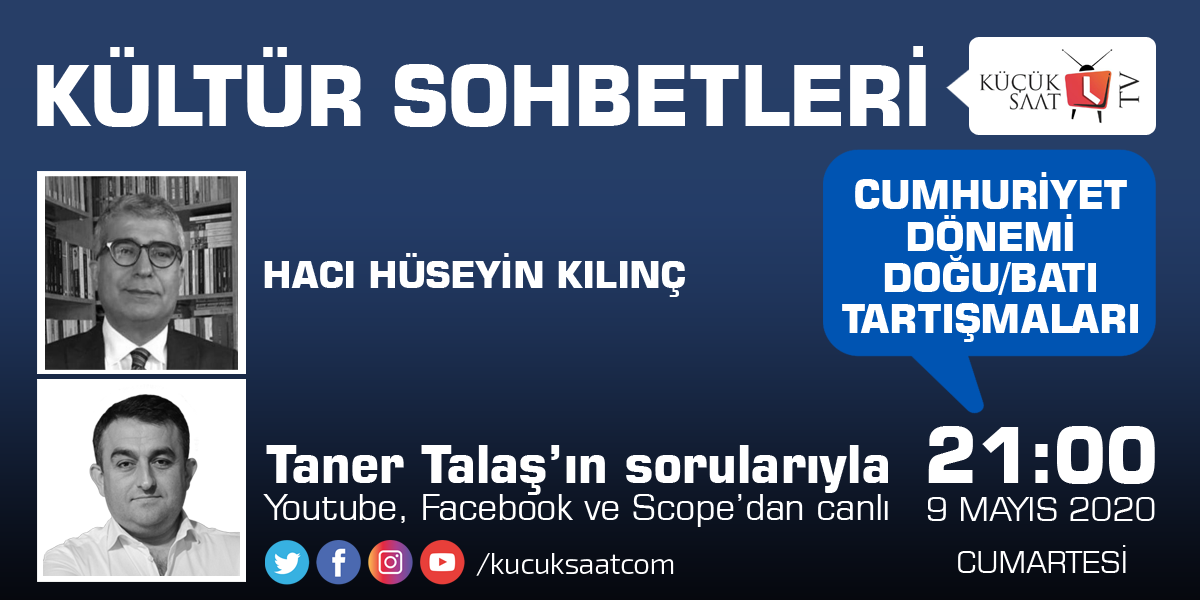 Kültür Sohbetleri: Cumhuriyet döneminde Doğu - Batı tartışmaları