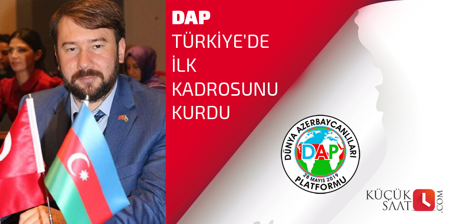 DAP Türkiye'de ilk kadrosunu kurdu