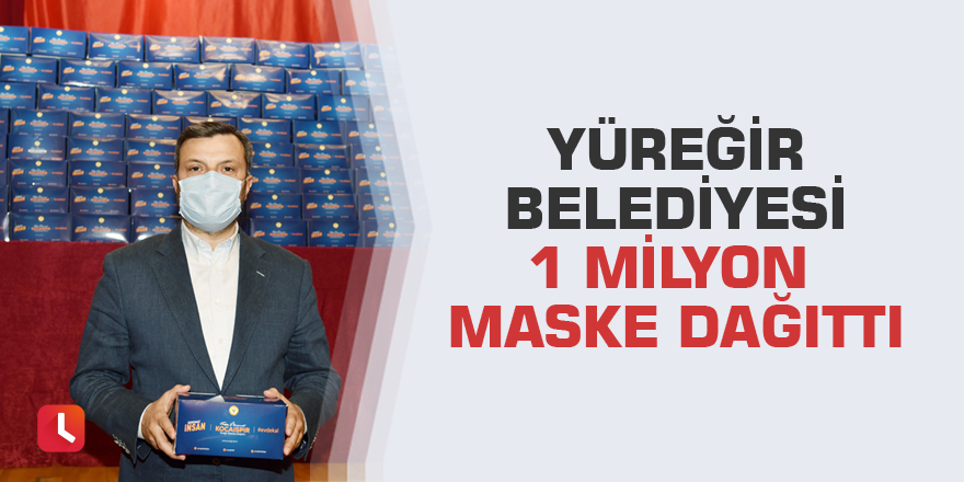 Yüreğir Belediyesi 1 milyon maske dağıttı