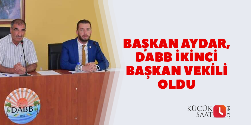 Başkan Aydar, DABB İkinci Başkan Vekili oldu