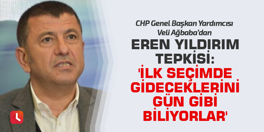 Veli Ağbaba'dan Eren Yıldırım tepkisi: 'İlk seçimde gideceklerini gün gibi biliyorlar'